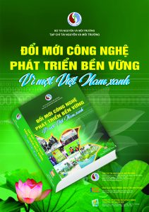 Giới thiệu ấn phẩm “ Đổi mới công nghệ, phát triển bền vững – Vì một Việt Nam xanh”